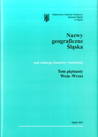 Słownik etymologiczny nazw geograficznych Śląska. Tom 15. Wem-Wrzes
