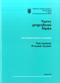 Słownik etymologiczny nazw geograficznych Śląska. Tom 16. Wrzesień-Żyznów