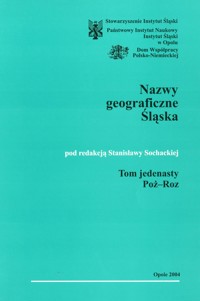 Słownik etymologiczny nazw geograficznych Śląska. Tom 11. Poż-Roz