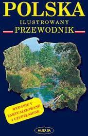 Polska. Ilustrowany przewodnik