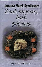 Znak niejasny, baśń półżywa