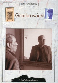 A to Polska właśnie. Gombrowicz