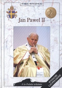 A to Polska właśnie. Jan Paweł II