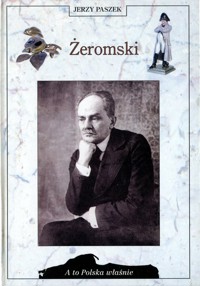 A to Polska właśnie. Żeromski