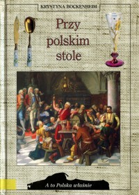 A to Polska właśnie. Przy polskim stole