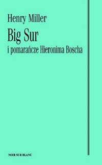 Big Sur i pomarańcze Hieronima Boscha