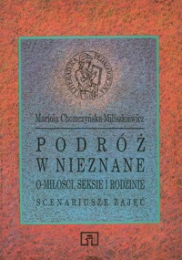 Podróż w nieznane. O miłości, seksie i rodzinie