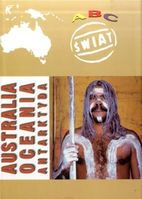 ABC Świat. Australia, Oceania, Antarktyda