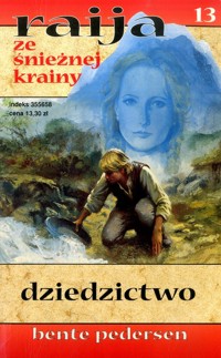 Raija ze śnieżnej krainy (13). Dziedzictwo