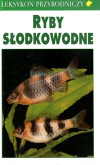 Leksykon przyrodniczy. Ryby słodkowodne