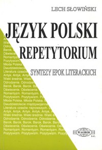 Język Polski. Repetytorium. Syntezy epok literackich