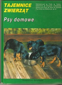 Tajemnice zwierząt. Psy domowe