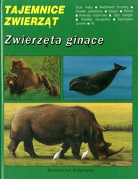 Tajemnice zwierząt. Zwierzęta ginące