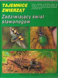 Tajemnice zwierząt. Zadziwiający świat stawonogów