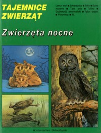 Tajemnice zwierząt. Zwierzęta nocne