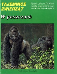 Tajemnice zwierząt. W puszczach