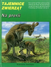 Tajemnice zwierząt. Na prerii