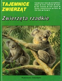 Tajemnice zwierząt. Zwierzęta rzadkie
