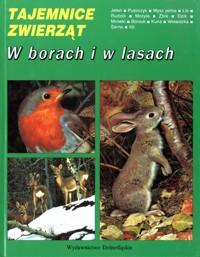 Tajemnice zwierząt. W borach i w lasach