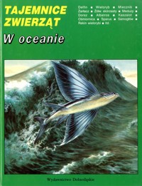 Tajemnice zwierząt. W oceanie