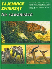 Tajemnice zwierząt. Na sawannach