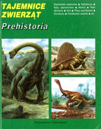 Tajemnice zwierząt. Prehistoria