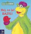 Ulica Sezamkowa. Hej, to ja! Bazyli