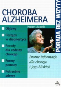 Choroba Alzheimera. Istotne informacje dla chorego i jego bliskich