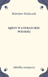 Kresy w literaturze polskiej. Studia i szkice