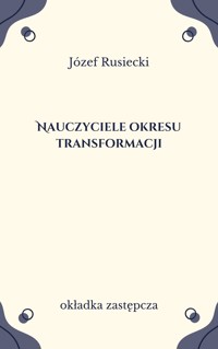 Nauczyciele okresu transformacji