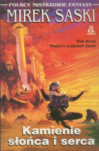 Pieśń o Ludziach Ziemi (2). Kamienie słońca i serca