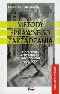 Metody sprawnego zarządzania. Planowanie, motywowanie, organizowanie, kontrola