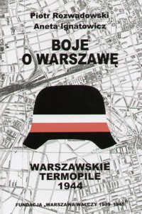 Boje o Warszawę. Warszawskie Termopile 1944