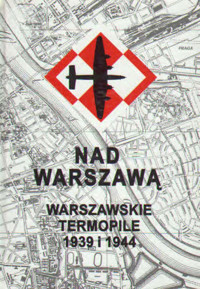 Nad Warszawą. Warszawskie Termopile 1939 i 1944