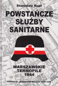 Powstańcze służby sanitarne. Warszawskie Termopile 1944