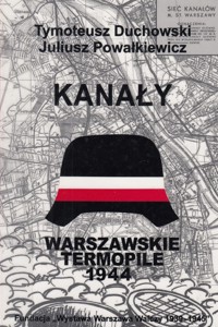 Kanały. Warszawskie Termopile 1944