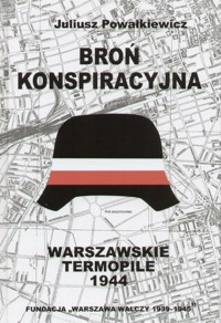 Broń konspiracyjna. Warszawskie Termopile 1944