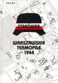 Starówka. Warszawskie Termopile 1944