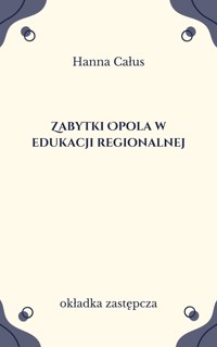 Zabytki Opola w edukacji regionalnej