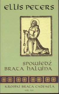Kroniki brata Cadfaela (15). Spowiedź brata Haluina
