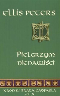 Kroniki brata Cadfaela (10). Pielgrzym nienawiści