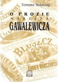 O prozie Mariana Gawalewicza