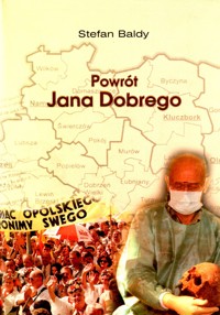 Tryptyk Opolski (3). Powrót Jana Dobrego