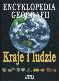 Encyklopedia Geografii. Kraje i ludzie. Afryka
