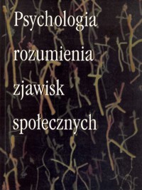Psychologia rozumienia zjawisk społecznych
