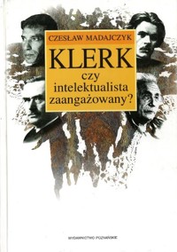 Klerk czy intelektualista zaangażowany?