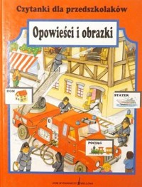 Czytanki dla przedszkolaków. Opowieści i obrazki