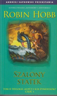 Kupcy i ich żywostatki (2). Szalony statek cz. 1