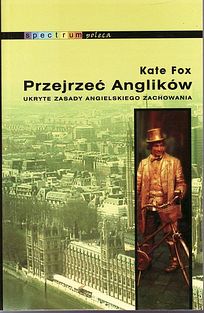 Przejrzeć Anglików. Ukryte zasady angielskiego zachowania