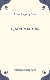 Gest pożegnania. Szkice o poetyckiej świadomości elegijno-ironicznej